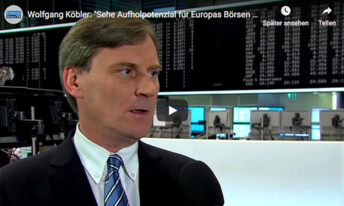 Wolfgang Köbler bei FinanceNewsTV: Aufholpotenzial für Europas Börsen